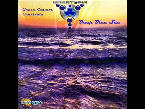 Green Cosmos & Enertopia - Deep Blue Sea (Green Cosmos Remix)