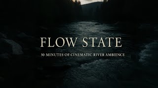 Flow State | Cinematic River Ambience by Sambit Dash