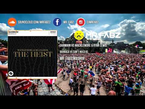 BARRACA vs Can't Hold Us - Garmiani vs Macklemore & Ryan Lewis (Mr. Fabz Mashup)