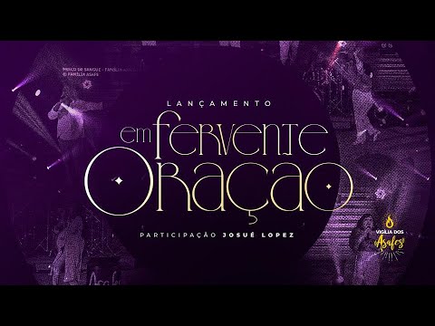 Vigília Dos Asafes - Em Fervente Oração (Feat. Josué Lopez)