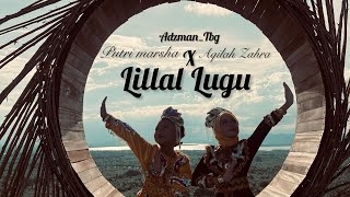 Download lagu LILLAL LUGU ADZMAN_TBG PANGALAY PUTRI MARSHA X AQILAH ZAHRA mp3