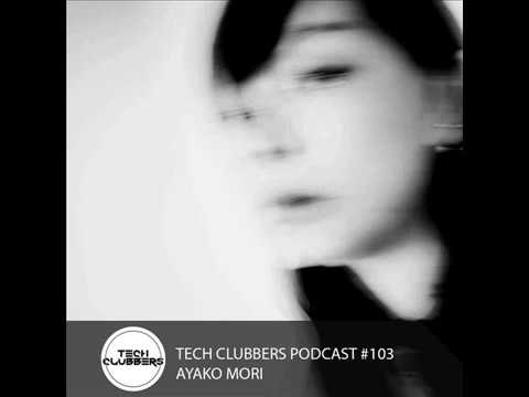 Ayako Mori - Tech Clubbers Podcast #103