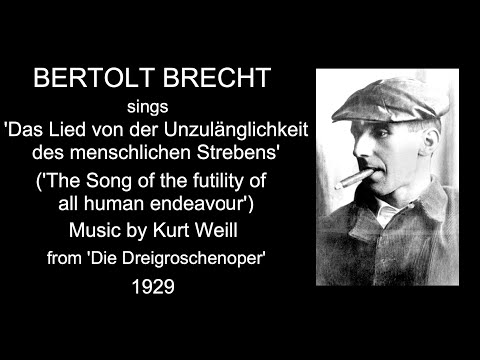 Bertolt Brecht sings (with translation) 'The song of the futility of all human endeavour' (1929)