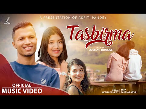 Tasbirma - Akriti Pandey | तस्बिरमा | [Official Video] ft. Sajan | Laxmi ||