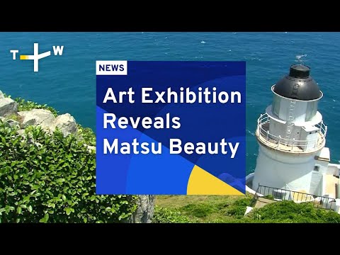 Art Exhibition Reveals Matsu Beauty