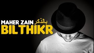 Download lagu Maher Zain - BilThikr | ماهر زين - بالذكر mp3