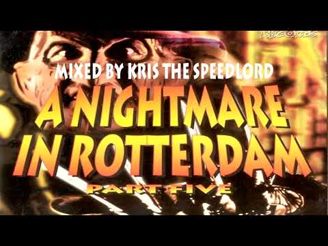 A Nightmare in Rotterdam Part . 5.   throwback album mix mixed by Kris the Speedlord