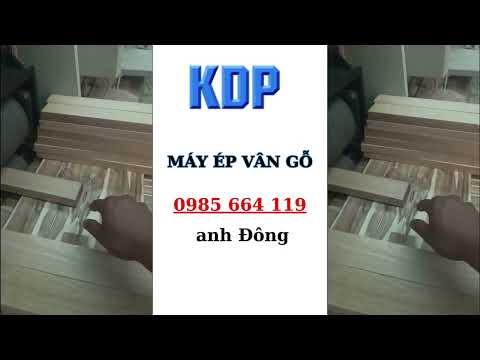 Máy ép vân gỗ - máy chế biến gỗ - mua bán máy chế biến gỗ miền nam - 0985 664 119 - 0901 552 783