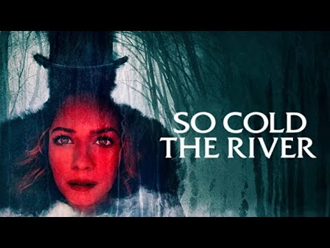 So Cold the River Fragman