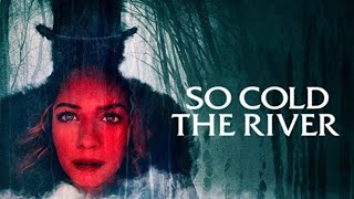 So Cold The River | Official Trailer | Horror Brains