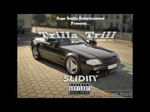 Trilla Trill - Slidin' (Produced By DJ Chop-A-Lot)