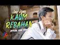 Jay Jijay Kaum Rebahan Official Lyric Video
