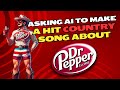 Asking Ai To Make A Hit Country Song About Dr Pepper Pepper Me Up Full Song