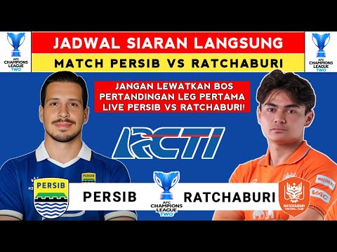 Live Broadcast Schedule - Persib vs Ratchaburi Schedule - Asian Champions League 2 2025 Live RCTI
