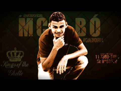 MC B.O - QUEM DIRIA - (DJ JOÃO)lançamento 2013 - Kings of the Ghetto