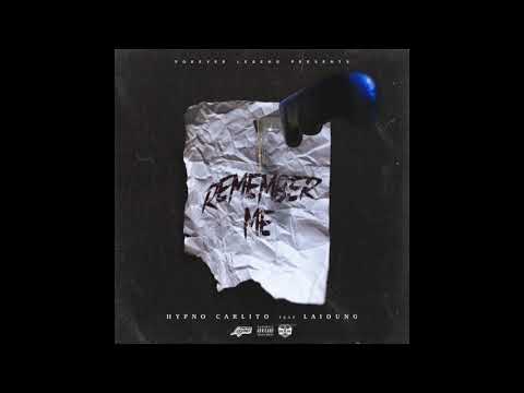 Hypno Carlito - Remember Me (feat. Laioung)