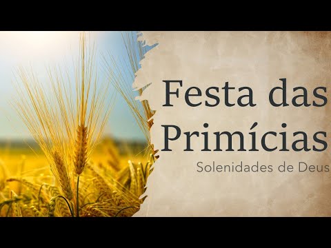 Jewish Feasts - First Fruits