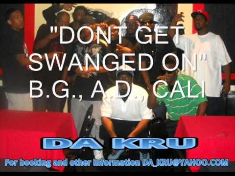 DA KRU DONT GET SWANGED ON