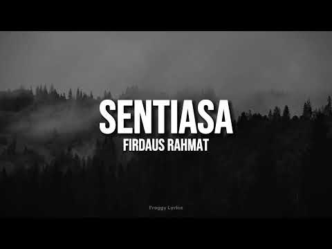 Sentiasa - FIrdaus Rahmat (LYRICS)