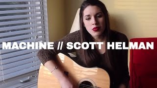 Machine // Scott Helman | Cover by Sarah Carmosino