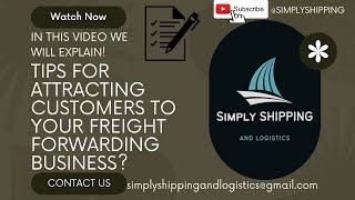 "Top Tips for Attracting More Customers to Your Freight Forwarding Business"