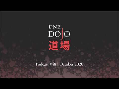 DNB Dojo Podcast #48 - Oct 2020