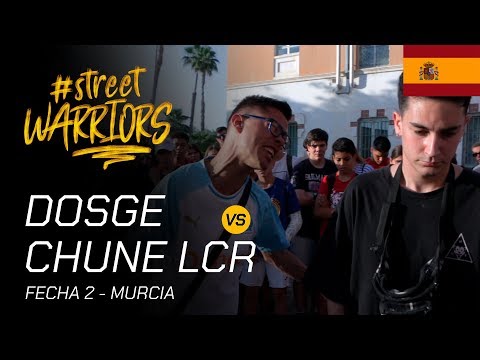 CUARTOS - DOSGE VS CHUNE LCR - STREET WARRIORS MURCIA