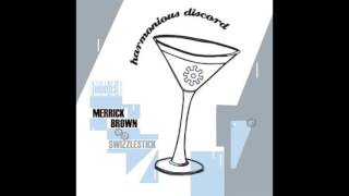 MERRICK BROWN - SWIZZLESTICK (HD002)
