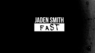 Jaden Smith - &quot;Fast&quot; (Lyric Video) &quot;HD&quot;