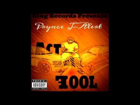 Act A Fool- Prynce J-Alert (Audio)