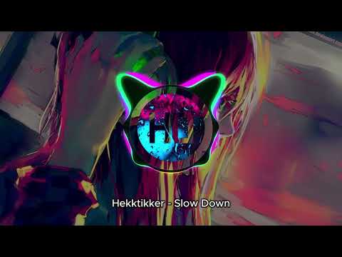 Hekktikker - Slow Down (HardTekk)