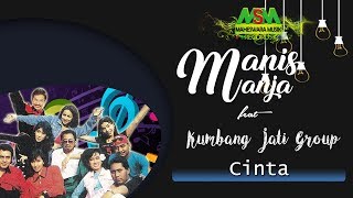 Download lagu MANIS MANJA feat. KUMBANG JATI GROUP - CINTA LYRICS mp3