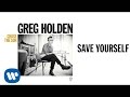 Greg Holden - Save Yourself (Audio) 