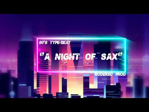 [FREE] 80s/Retro TYPE BEAT - "A night of sax"