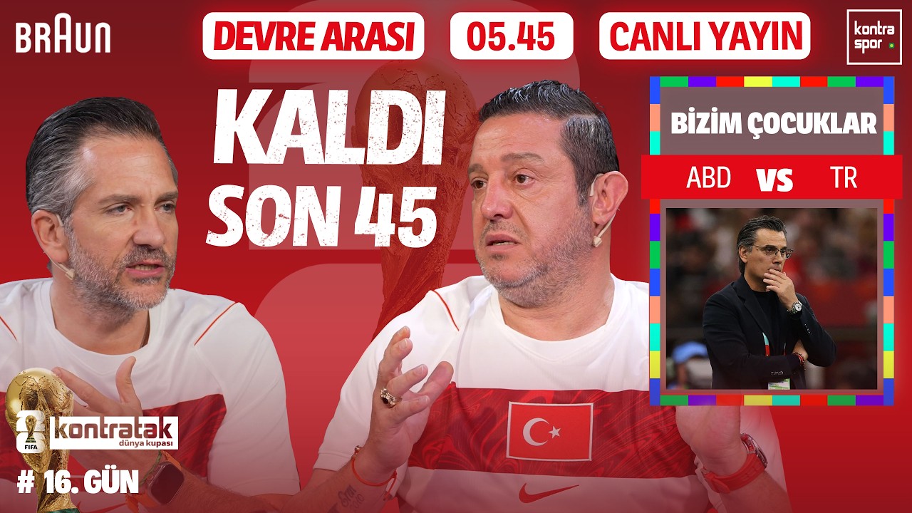 🔴 CANLI | Türkiye - ABD Devre Arası | Nihat Kahveci, Nebil Evren | Kontratak Dünya Kupası