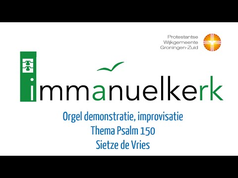 Orgel demonstratie, improvisatie Psalm 150 door Sietze de vries