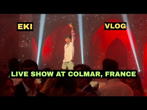 EKI - LIVE SHOW AT COLMAR, FRANCE 🇫🇷 (SHOW KE PERANCIS DITEMANI KELUARGA)