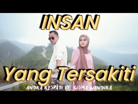 INSAN YANG TERSAKITI - Andra Respati ft. Gisma Wandira (Official MV)