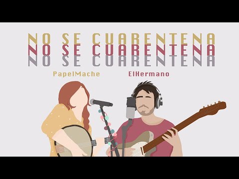 NO SE CUARENTENA - PAPELMACHE & EL HERMANO (VIDEO OFICIAL)