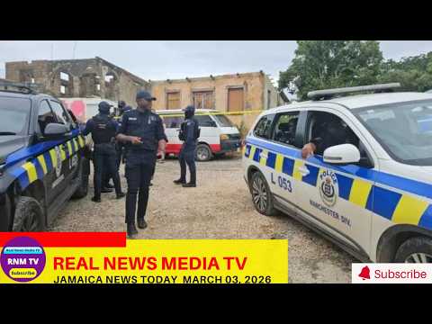 Jamaica News Today March 03, 2026 /Real News Media TV