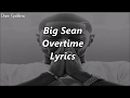 Big Sean - Overtime (Lyrics)