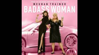 Meghan Trainor - Badass Woman