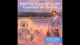 11. FCO JOSÉ ARCÁNGEL - RENGEL (HUELVA II; HISTORIA ANTOLÓGICA DEL FANDANGO DE HUELVA)