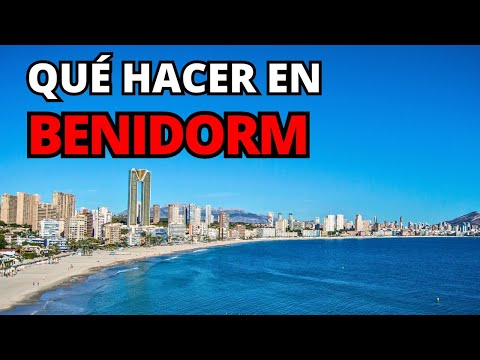 ✈️ Qué Hacer en Benidorm en 12 días y Qué Ver | Guía de Viaje Completa