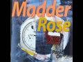 Madder Rose  Panic On