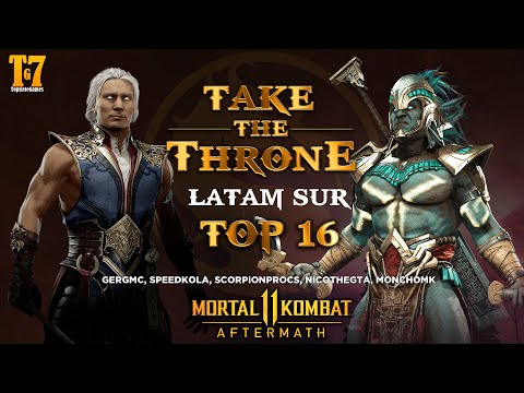 TOP 16 🏆TAKE THE THRONE - LATAM SUR - MK11 Ft. Gergmc, Comandantett, SpeedKola, NicoTheGTA