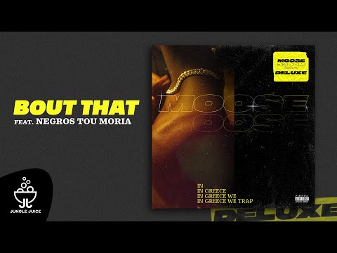 Moose - Bout That feat. Negros Tou Moria | Official Audio Release