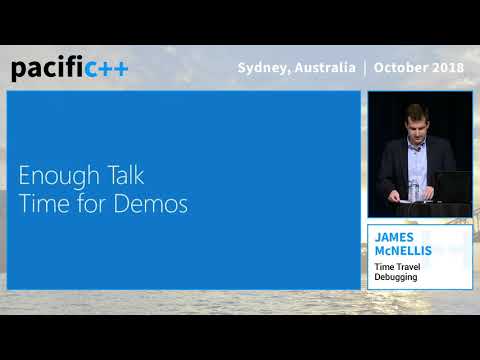 Pacific++ 2018: James McNellis "Time Travel Debugging"