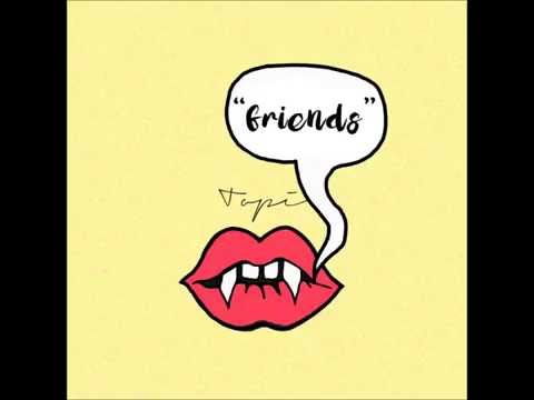 Topi - Friends (Produced by Juice Bangers)