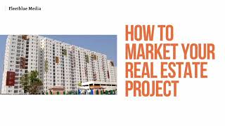 How To Market Your Real Estate Project